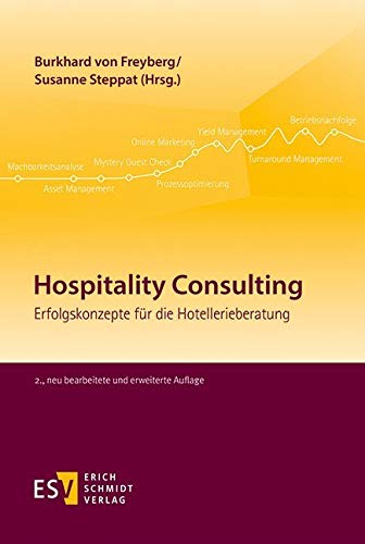 Hospitality Consulting: Erfolgskonzepte für die Hotellerieberatung von Schmidt, Erich Verlag