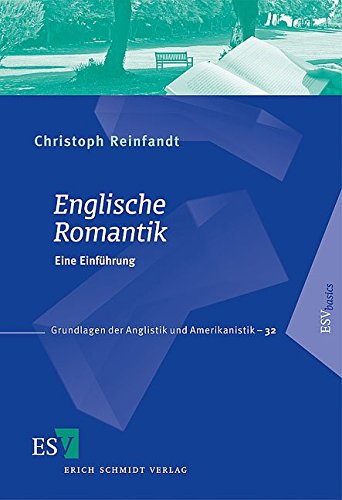 Englische Romantik: Eine Einführung (Grundlagen der Anglistik und Amerikanistik)
