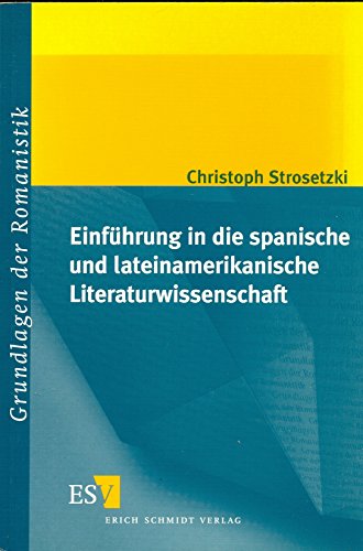 Einführung in die spanische und lateinamerikanische Literaturwissenschaft (Grundlagen der Romanistik) von Schmidt, Erich Verlag