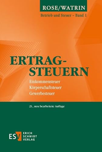 Ertragsteuern: Einkommensteuer, Körperschaftsteuer, Gewerbesteuer (Betrieb und Steuer, Band 1) von Schmidt, Erich Verlag