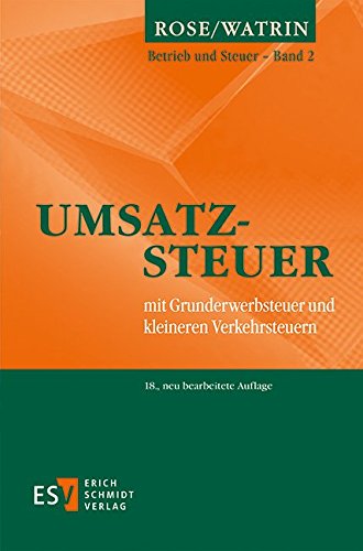 Umsatzsteuer: mit Grunderwerbsteuer und kleineren Verkehrsteuern (Betrieb und Steuer) von Schmidt, Erich Verlag
