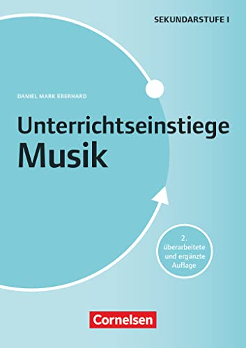 Unterrichtseinstiege: Musik (2. Auflage) - Klasse 5-10 - Buch mit Kopiervorlagen Unterrichtseinstiege: Musik (2. Auflage) - Klasse 5-10 - Buch mit Kopiervorlagen