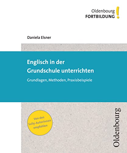 Oldenbourg Fortbildung: Englisch in der Grundschule unterrichten - Grundlagen, Methoden, Praxisbeispiele