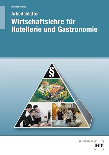 Wirtschaftslehre für Hotellerie und Gastronomie: Arbeitsheft. Schülerausgabe von Handwerk + Technik GmbH