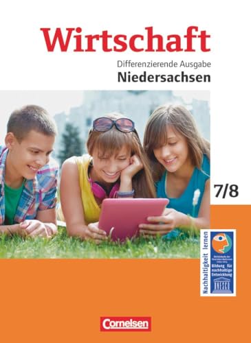 Wirtschaft - Differenzierende Ausgabe Niedersachsen - 7./8. Schuljahr: Schulbuch von Cornelsen Verlag GmbH
