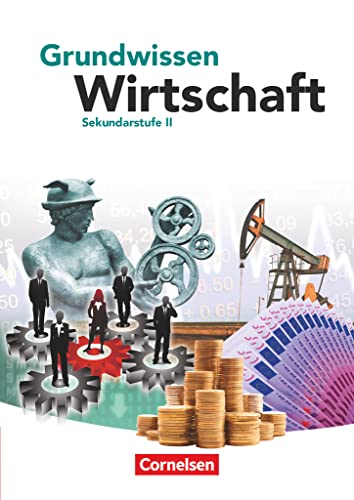 Grundwissen Wirtschaft - Ausgabe 2011: Schulbuch von Cornelsen Verlag GmbH