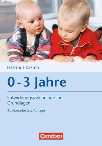 Entwicklungspsychologische Grundlagen: 0-3 Jahre: Buch