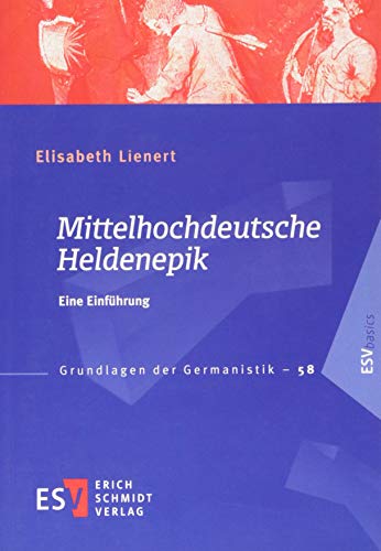 Mittelhochdeutsche Heldenepik: Eine Einführung (Grundlagen der Germanistik)