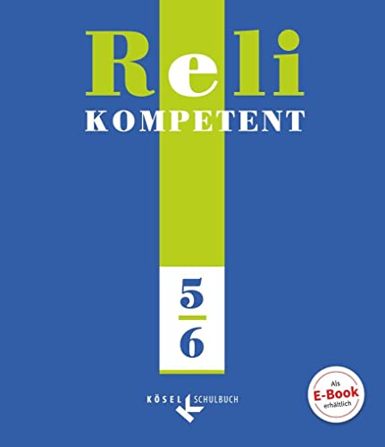 Reli kompetent - Unterrichtswerk für den katholischen Religionsunterricht in der Sekundarstufe I - 5./6. Schuljahr: Schulbuch von Cornelsen Verlag GmbH