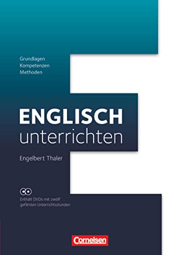 Grundlagen - Kompetenzen - Methoden: Buch mit DVD-ROMs. Fachdidaktik mit 12 gefilmten Unterrichtsstunden: Grundlagen - Kompetenzen - Methoden - Buch ... (Englisch unterrichten: Fachdidaktik)