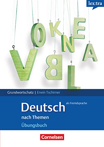 Lextra - Deutsch als Fremdsprache - Grund- und Aufbauwortschatz nach Themen - A1-B1: Übungsbuch Grundwortschatz