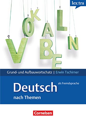 Lextra - Deutsch als Fremdsprache - Grund- und Aufbauwortschatz nach Themen - A1-B2: Lernwörterbuch Grund- und Aufbauwortschatz - Mit englischer Übersetzung