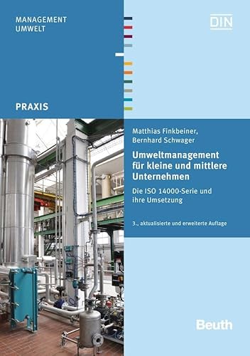 Umweltmanagement für kleine und mittlere Unternehmen: Die ISO 14000-Serie und ihre Umsetzung (DIN Media Praxis) von Beuth Verlag