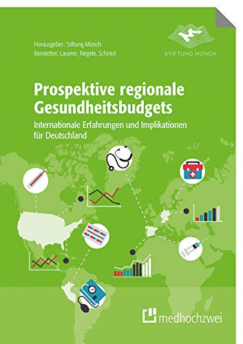 Prospektive regionale Gesundheitsbudgets: Internationale Erfahrungen und Implikationen für Deutschland
