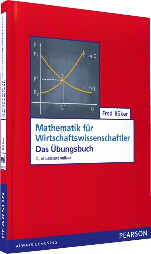 ÜB Mathematik für Wirtschaftswissenschaftler: Das Übungsbuch (Pearson Studium - Economic BWL)