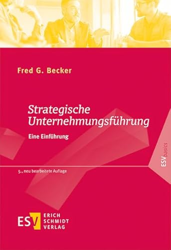 Strategische Unternehmungsführung: Eine Einführung (ESVbasics)