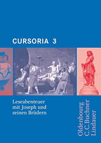 Cursoria - Begleitlektüre zu Cursus - Ausgaben A, B und N - Band 3: Leseabenteuer mit Joseph und seinen Brüdern - Lektüre mit Lösungen
