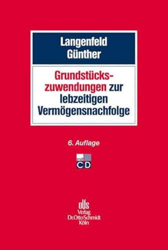 Grundstückszuwendungen zur lebzeitigen Vermögensnachfolge, m. CD-ROM von Schmidt (Otto), Köln
