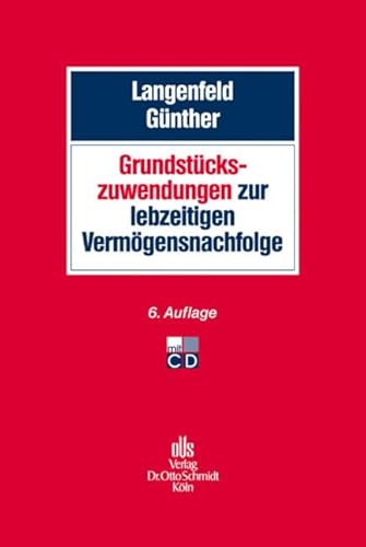 Grundstückszuwendungen zur lebzeitigen Vermögensnachfolge, m. CD-ROM von Schmidt (Otto), Köln