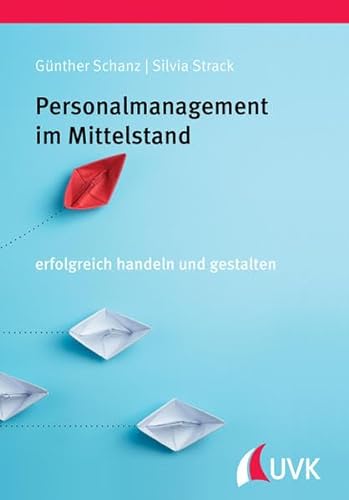 Personalmanagement im Mittelstand: erfolgreich handeln und gestalten von Uvk Verlag