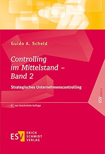 Controlling im Mittelstand - Band 2: Strategisches Unternehmenscontrolling (ESVbasics) von Schmidt, Erich Verlag