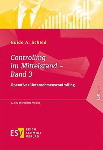 Controlling im Mittelstand - Band 3: Operatives Unternehmenscontrolling (ESVbasics) von Schmidt (Erich), Berlin