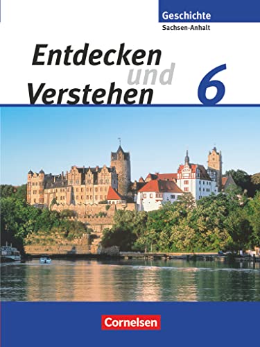 Entdecken und verstehen - Geschichtsbuch - Sachsen-Anhalt 2010 - 6. Schuljahr: Vom Reich der Deutschen bis zum Ausgang des Mittelalters - Schulbuch von Cornelsen Verlag GmbH