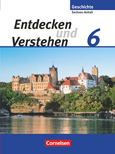 Entdecken und verstehen - Geschichtsbuch - Sachsen-Anhalt 2010 - 6. Schuljahr: Vom Reich der Deutschen bis zum Ausgang des Mittelalters - Schulbuch Entdecken und verstehen - Geschichtsbuch - Sachsen-Anhalt 2010 - 6. Schuljahr: Vom Reich der Deutschen bis zum Ausgang des Mittelalters - Schulbuch
