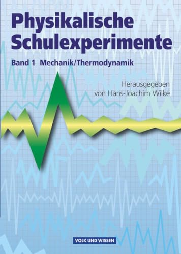 Physikalische Schulexperimente - Band 1: Mechanik, Thermodynamik - Buch von Cornelsen Verlag GmbH
