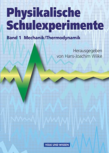 Physikalische Schulexperimente - Band 1: Mechanik, Thermodynamik - Buch von Cornelsen Verlag GmbH