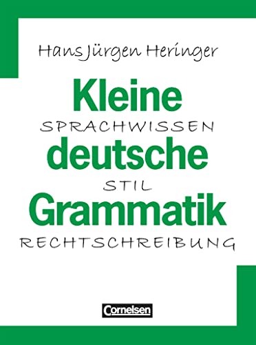 Kleine deutsche Grammatik - Sprachwissen - Stil - Rechtschreibung: Grammatik