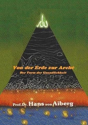 Von der Erde zur Arché - Der Turm der Unendlichkeit - Band 2 von epubli GmbH