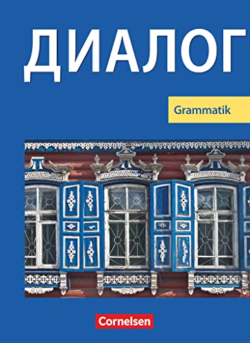 Dialog - Lehrwerk für den Russischunterricht - Russisch als 2. Fremdsprache - Ausgabe 2008 - 1.-5. Lernjahr: Grammatik - Schulbuch von Cornelsen Verlag GmbH