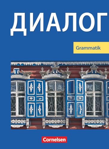 Dialog - Lehrwerk für den Russischunterricht - Russisch als 2. Fremdsprache - Ausgabe 2008 - 1.-5. Lernjahr: Grammatik - Schulbuch