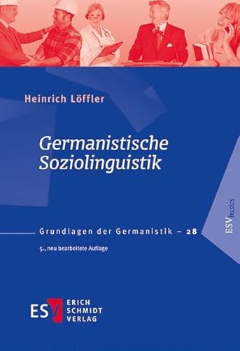 Germanistische Soziolinguistik (Grundlagen der Germanistik (GrG), Band 28): Grundlagen der Germanistik - 28 von Schmidt, Erich Verlag