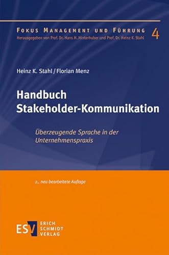 Handbuch Stakeholder-Kommunikation: Überzeugende Sprache in der Unternehmenspraxis (Fokus Management und Führung)