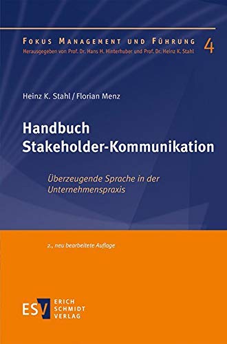 Handbuch Stakeholder-Kommunikation: Überzeugende Sprache in der Unternehmenspraxis (Fokus Management und Führung) von Schmidt, Erich