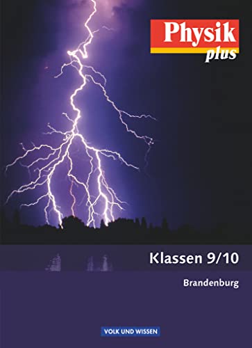 Physik plus - Brandenburg - 9./10. Schuljahr: Schulbuch Physik plus - Brandenburg - 9./10. Schuljahr: Schulbuch
