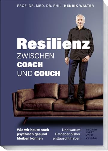Resilienz – Zwischen Coach und Couch: Wie wir heute noch psychisch gesund bleiben können und warum Ratgeber bisher enttäuscht haben – Psychische Gesundheit stärken, Stress managen, Resilienz lernen Resilienz – Zwischen Coach und Couch: Wie wir heute noch psychisch gesund bleiben können und warum Ratgeber bisher enttäuscht haben – Psychische Gesundheit stärken, Stress managen, Resilienz lernen