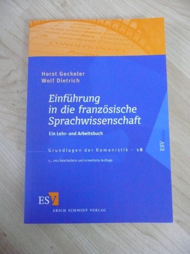 Einführung in die französische Sprachwissenschaft: Ein Lehr- und Arbeitsbuch (Grundlagen der Romanistik)