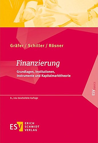 Finanzierung: Grundlagen, Institutionen, Instrumente und Kapitalmarkttheorie (ESVbasics) von Schmidt, Erich Verlag