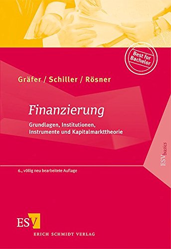 Finanzierung: Grundlagen, Institutionen, Instrumente und Kapitalmarkttheorie