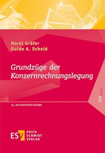 Grundzüge der Konzernrechnungslegung: Mit Fragen, Aufgaben und Lösungen (ESVbasics) von Schmidt, Erich Verlag