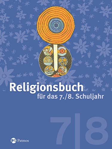 Religionsbuch (Patmos) - Für den katholischen Religionsunterricht - Sekundarstufe I - 7./8. Schuljahr: Schulbuch von Oldenbourg Schulbuchverl.