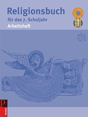 Religionsbuch (Patmos) - Für den katholischen Religionsunterricht - Sekundarstufe I - 7. Schuljahr: Arbeitsheft von Oldenbourg Schulbuchverl.