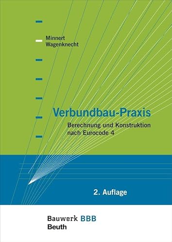 Verbundbau-Praxis: Berechnung und Konstruktion nach Eurocode 4 Bauwerk-Basis-Bibliothek