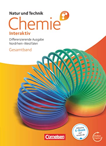 Natur und Technik - Chemie interaktiv: Differenzierende Ausgabe - Gesamtschule/Sekundarschule Nordrhein-Westfalen - Gesamtband: Schulbuch mit Online-Anbindung