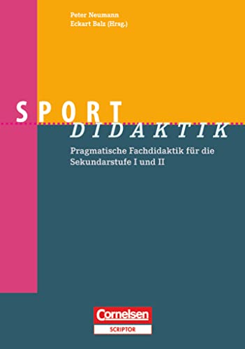 Fachdidaktik: Sport-Didaktik - Pragmatische Fachdidaktik für die Sekundarstufe I und II - Buch Fachdidaktik: Sport-Didaktik - Pragmatische Fachdidaktik für die Sekundarstufe I und II - Buch