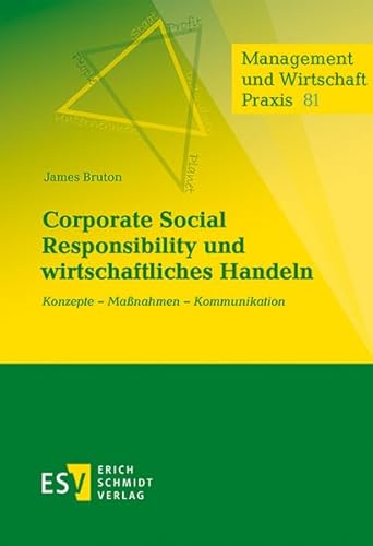 Corporate Social Responsibility und wirtschaftliches Handeln: Konzepte - Maßnahmen - Kommunikation (Management und Wirtschaft Praxis, Band 81)