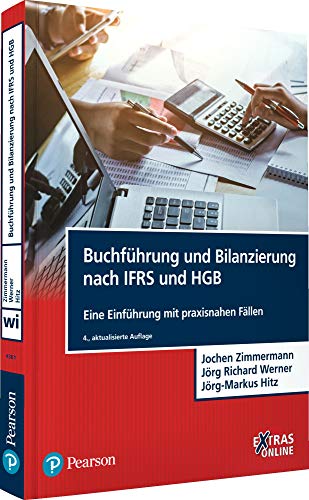 Buchführung und Bilanzierung nach IFRS und HGB: Eine Einführung mit praxisnahen Fällen (Pearson Studium - Economic BWL) von Pearson Studium